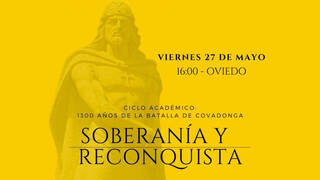 Hace 1.300 años empezaba en Covadonga la Reconquista, nuestro hecho fundacional